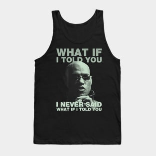 What If I Told You Tank Top